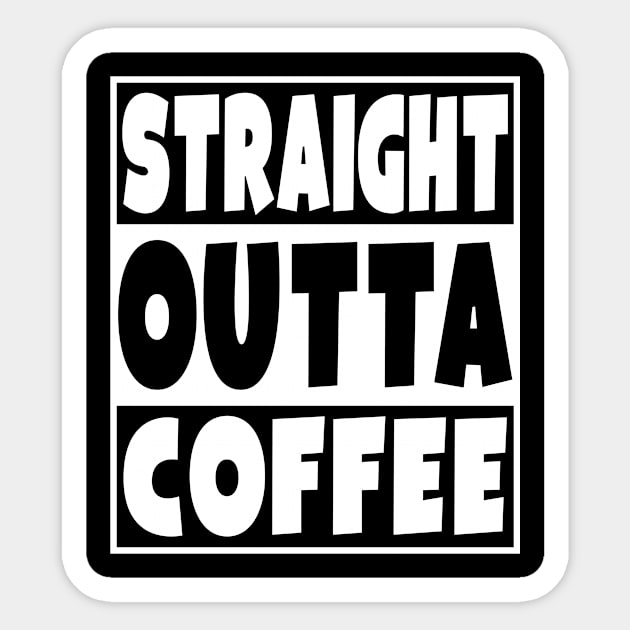 Straight Outta Coffee Sticker by Eyes4